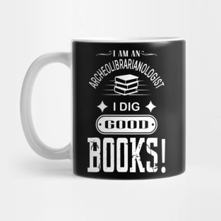 Librarian Tshirt For Bookworms | I Dig Good Books Mug